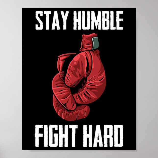 Bleibe Humble Fight Hard Boxing Gloves - Boxer Poster (Vorne)