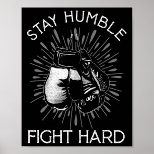 Bleibe Humble Hard Fight Boxing Gloves Kämpfen Box Poster