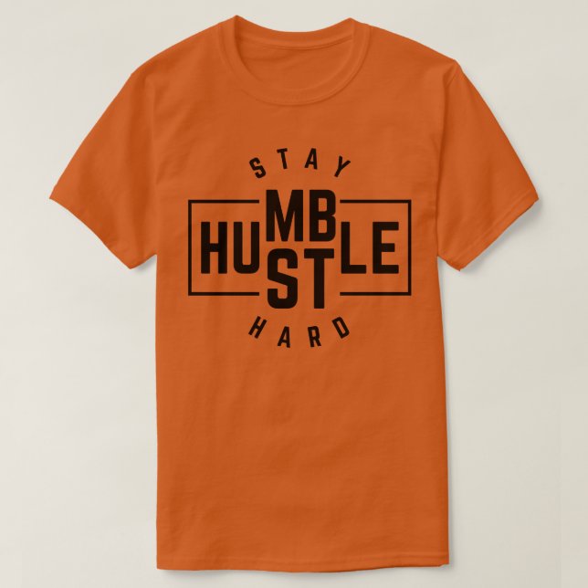 Bleibe Humble Hustle Hard 4 T-Shirt (Design vorne)