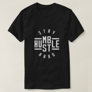 Bleibe Humble Hustle Hard T - Shirt