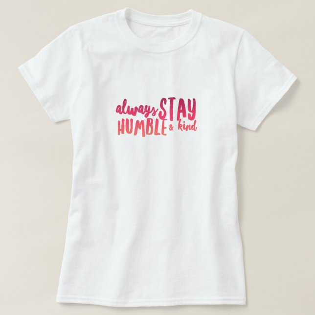 Bleibe Humble & Kind Women's Basic T - Shirt (Design vorne)