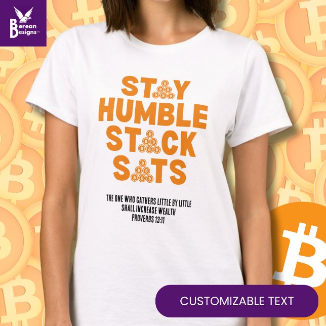 BLEIBE HUMBLE STACK SATS Custom Bitcoin Investor T-Shirt (Fun STAY HUMBLE STACK SATS Bitcoin Crypto tee with CUSTOMIZABLE Christian quote Ideal for Christians)