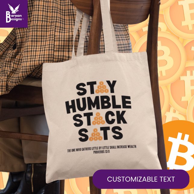 BLEIBE HUMBLE STACK SATS Custom Bitcoin Investor Tragetasche (Fun STAY HUMBLE STACK SATS Bitcoin cryptocurrency tote bag with CUSTOMIZABLE text. )