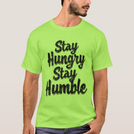 Bleibe Hunger Bleibe Humble - T - Shirt