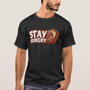 Bleibe Hungry Roaring Lion Mane Wild Animals Insat T-Shirt