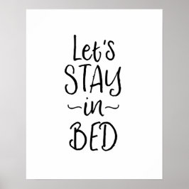 Bleibe im Schwarz-Weiß-Schlafzimmer Poster