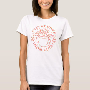 Bleibe im Zuhause Mom Club SAHM T-Shirt