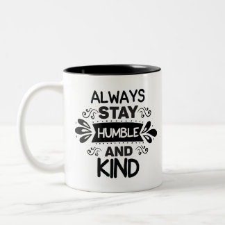 Bleibe immer demütig und freundlich zweifarbige tasse