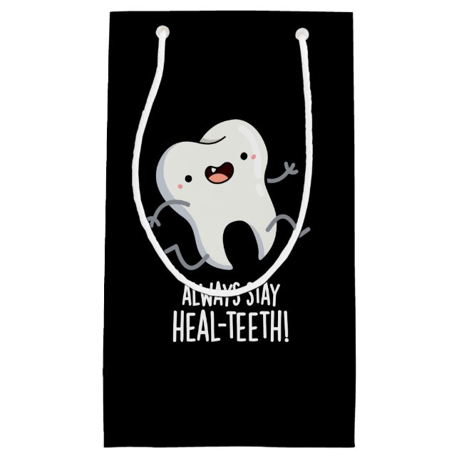 Bleibe immer die Heilzähne Funny Tooth Pun Dark BG Kleine Geschenktüte (Vorderseite)