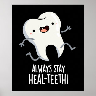 Bleibe immer die Heilzähne Funny Tooth Pun Dark BG Poster