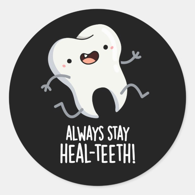 Bleibe immer die Heilzähne Funny Tooth Pun Dark BG Runder Aufkleber (Vorderseite)
