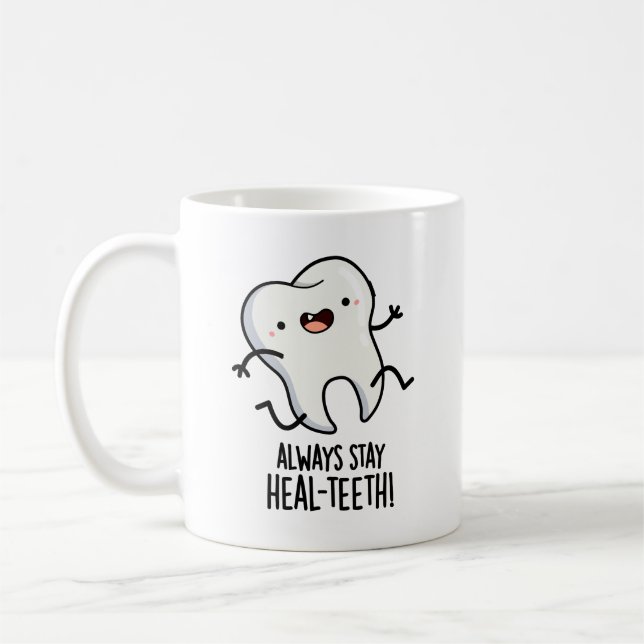 Bleibe immer die Heilzähne Funny Tooth Pun Kaffeetasse (Links)