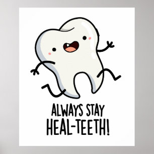 Bleibe immer die Heilzähne Funny Tooth Pun Poster