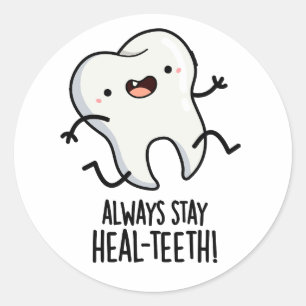 Bleibe immer die Heilzähne Funny Tooth Pun Runder Aufkleber