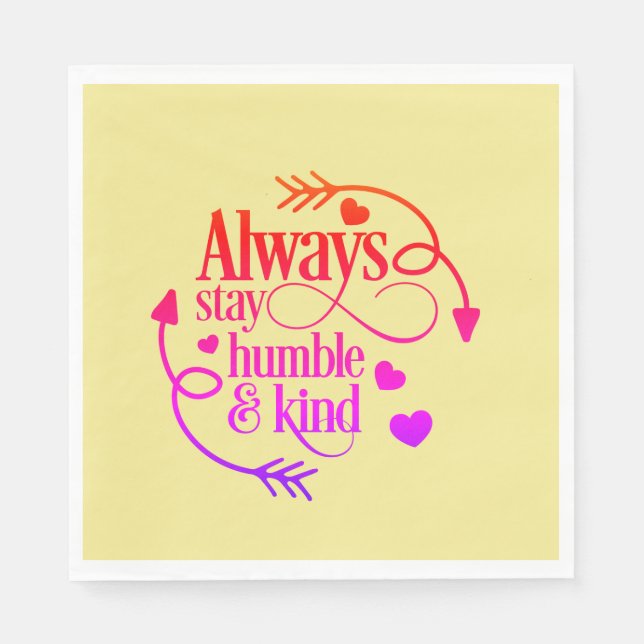 Bleibe immer Humble und gütige Herzen und Pfeile Serviette (Vorderseite)