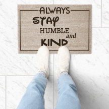Bleibe immer Humble und Kind Doormat