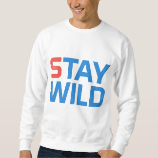 bleibe immer wild. sweatshirt