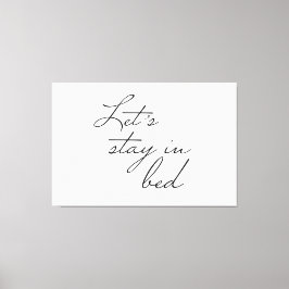 Bleibe in Bed Modern Wall Art Zitat Simple Leinwanddruck
