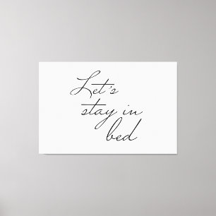 Bleibe in Bed Modern Wall Art Zitat Simple Leinwanddruck