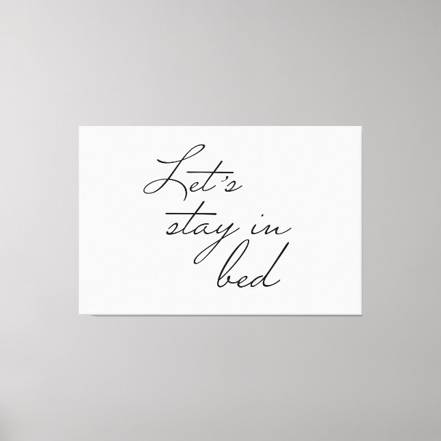Bleibe in Bed Modern Wall Art Zitat Simple Leinwanddruck (Vorderseite)