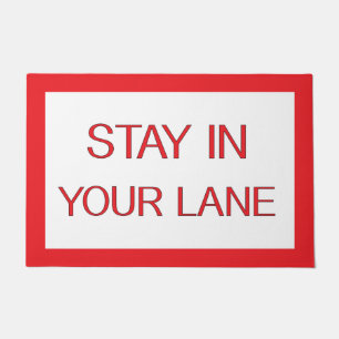 Bleibe in deinem Lane Funny Traffic Road Sign Fußmatte