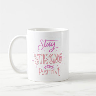 bleibe kräftig bleibe positiv kaffeetasse