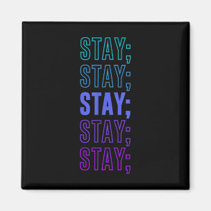 Bleibe; Mental Health Awareness Montag Suicide Pre Magnet