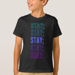 Bleibe; Mental Health Awareness Montag Suicide Pre T-Shirt