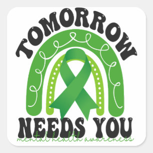 Bleibe Morgen braucht psychische Gesundheitsbewuss Quadratischer Aufkleber
