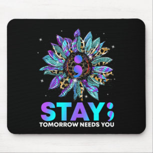 Bleibe; morgen braucht Suizidprävention Awarene Mousepad