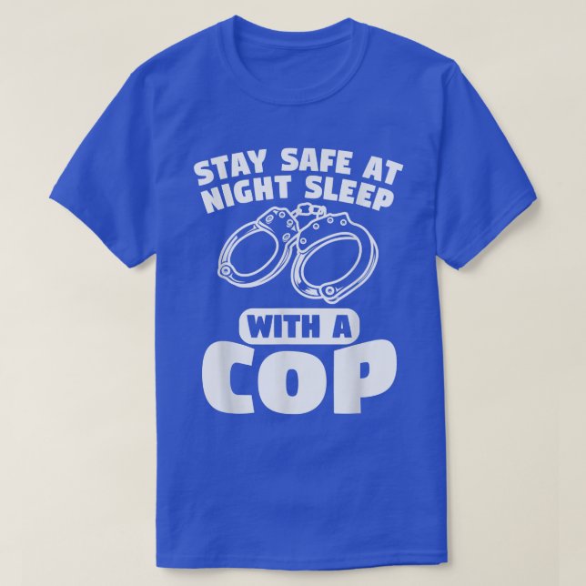 Bleibe Nachtschlaf mit einem Polizisten-Polizeibea T-Shirt (Design vorne)