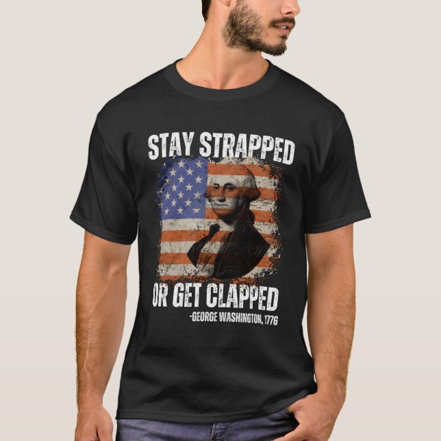Bleibe oder klatsche George Washington4Th T-Shirt (Vorderseite)