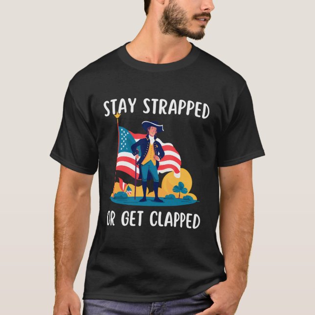 Bleibe oder klatsche George Washington4Th T-Shirt (Vorderseite)