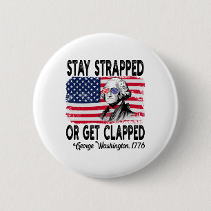 Bleibe oder klatsche George Washington 4. Button