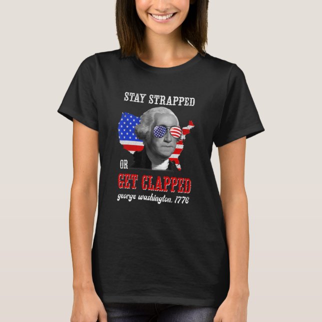 Bleibe oder klatsche George Washington 4. T-Shirt (Vorderseite)