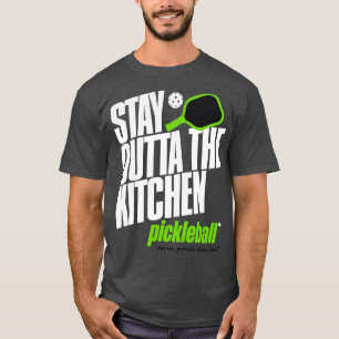 Bleibe Outta the Kitchen Pickleball Spaß T-Shirt