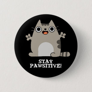 Bleibe Paw sitive Funny Cat Pun Dark BG Button
