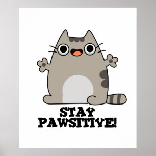 Bleibe Paw-sitive Funny Cat Pun Poster