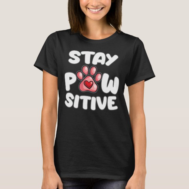 Bleibe Pawsitive Dog Owner Positive Vibes Puppy Co T-Shirt (Vorderseite)