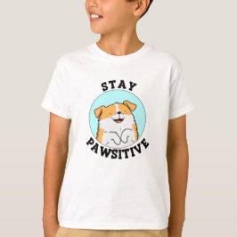 Bleibe Pawsitive Funny Lächeln Dog Pun T-Shirt