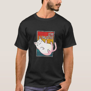 Bleibe Pawsitive Katzenbesitzer Kätzchen Tierfansk T-Shirt