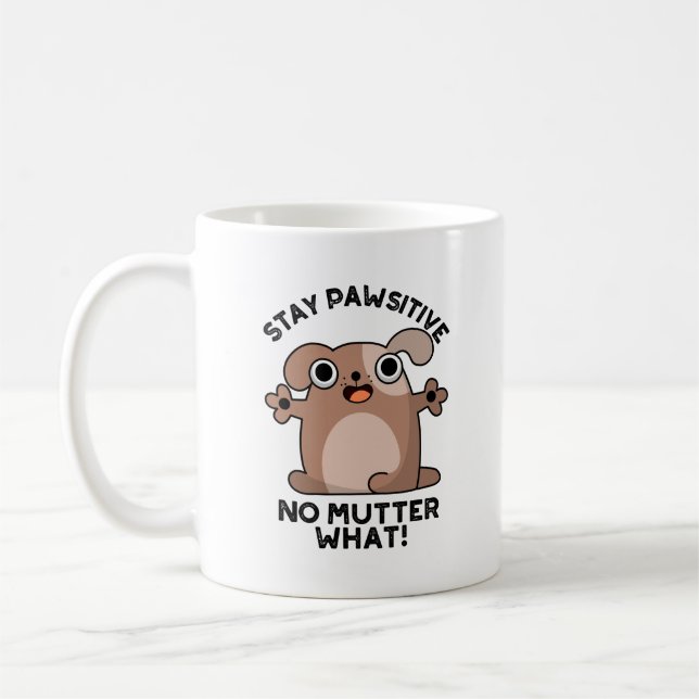 Bleibe Pawsitive keine Mutter, was positive Dog Pu Kaffeetasse (Links)