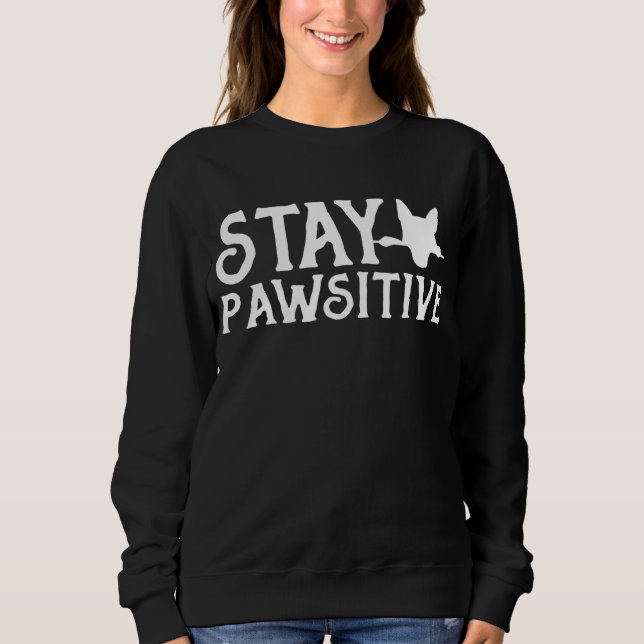 Bleibe Pawsitive New Dog Owner Sweatshirt (Vorderseite)