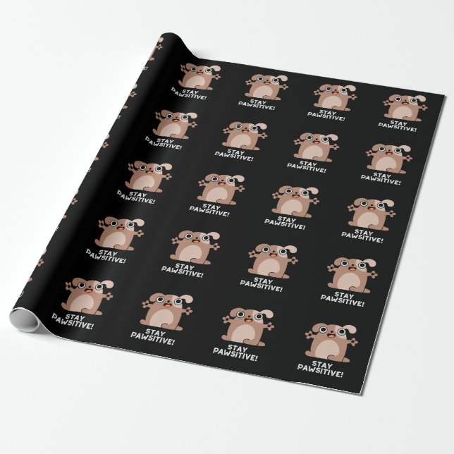 Bleibe Pawsitive Positive Dog Pun Dark BG Geschenkpapier (Ungerollt)