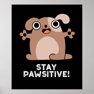 Bleibe Pawsitive Positive Dog Pun Dark BG Poster