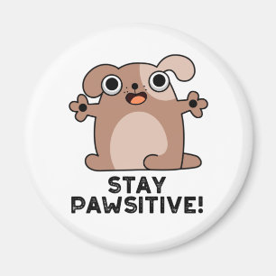 Bleibe Pawsitive Positive Dog Pun Magnet