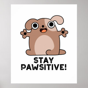 Bleibe Pawsitive Positive Dog Pun Poster