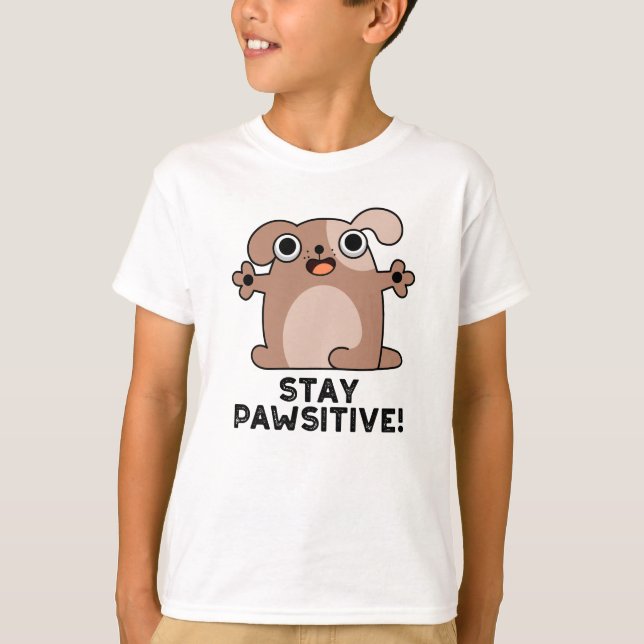 Bleibe Pawsitive Positive Dog Pun T-Shirt (Vorderseite)