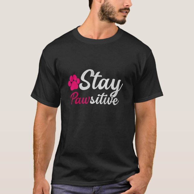 Bleibe Pawsitive T-Shirt (Vorderseite)