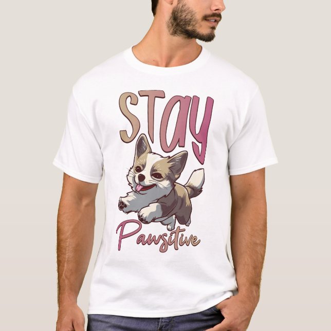 Bleibe Pawsitive T-Shirt (Vorderseite)
